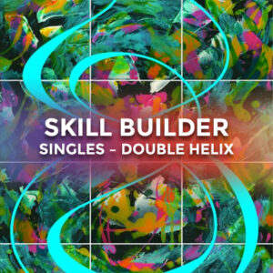 Skill Builder Singles – Double Helix